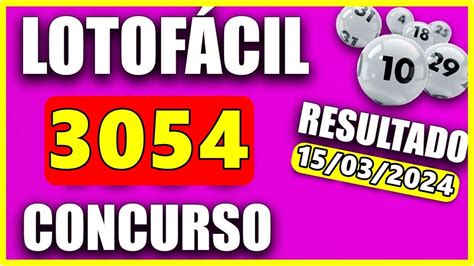 resultado da lotofácil concurso 3054 - Resultado Lotofácil 3054 – Sexta – 15/03/2024